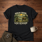 High Risk Low Reward T-Shirt