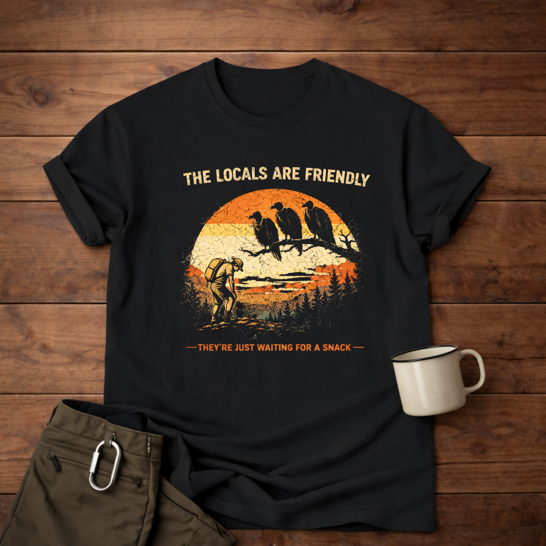 The Locals Are Friendly T-Shirt