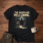The Woods Are Welcoming T-Shirt