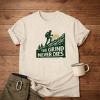 The Grind Never Dies Hiking T-Shirt