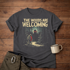 The Woods Are Welcoming T-Shirt