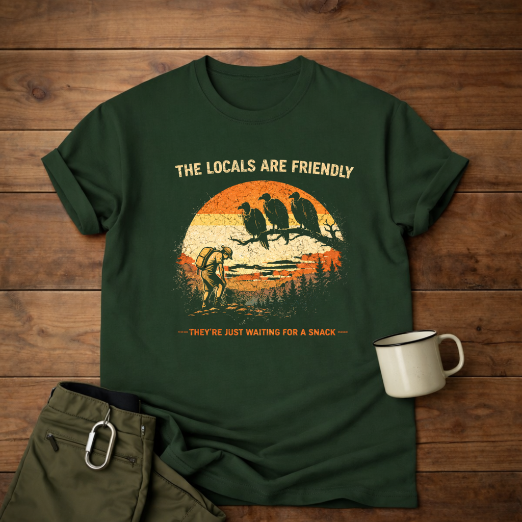The Locals Are Friendly T-Shirt