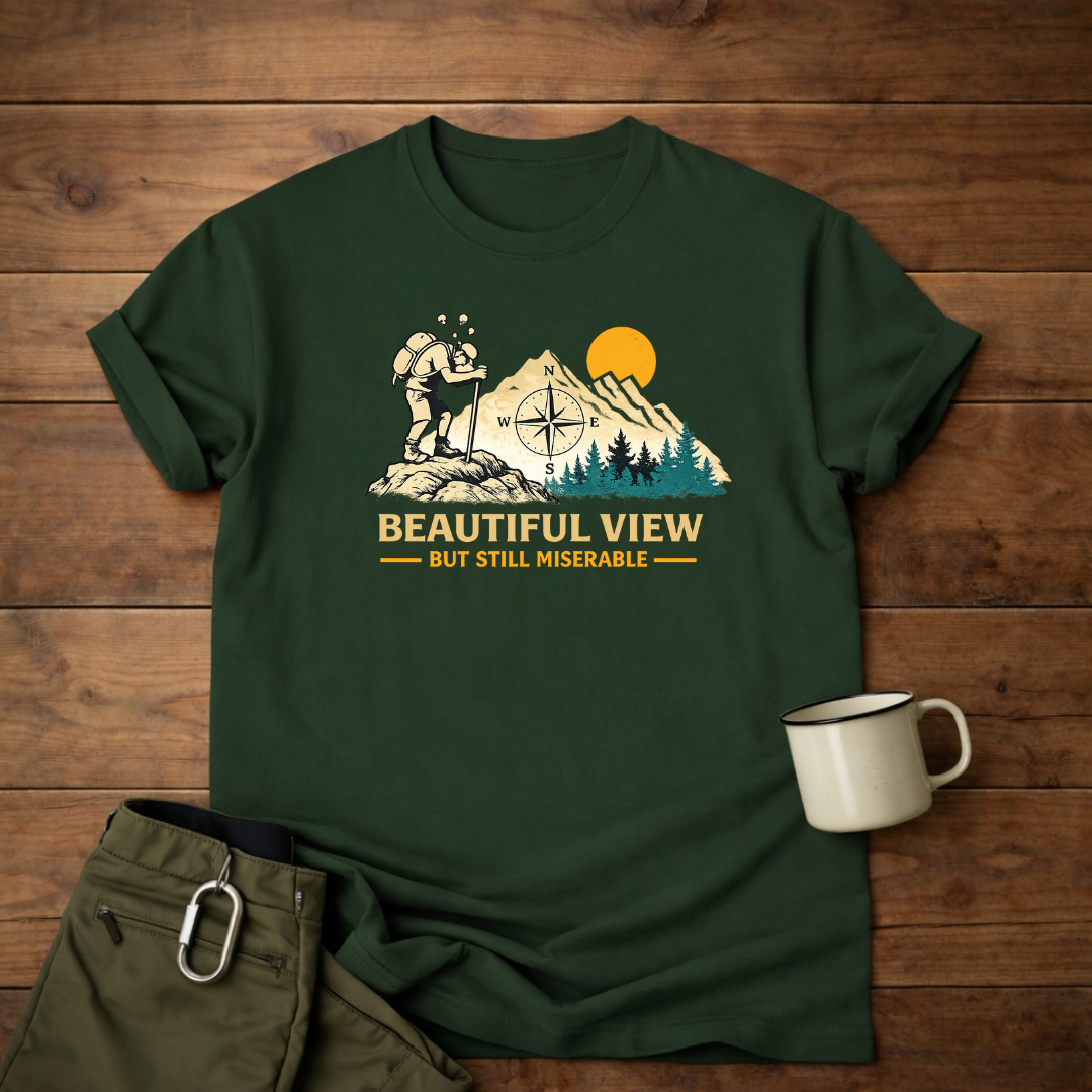 Beautiful View But Still Miserable T-Shirt