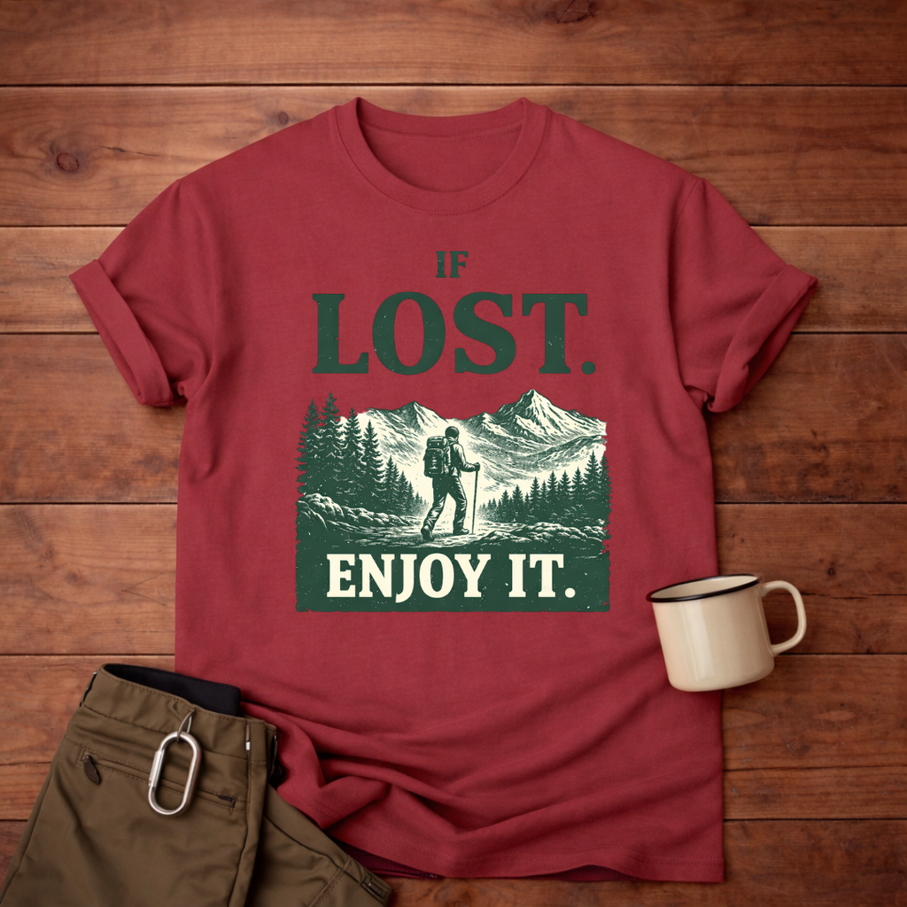 If Lost. Enjoy It T-Shirt