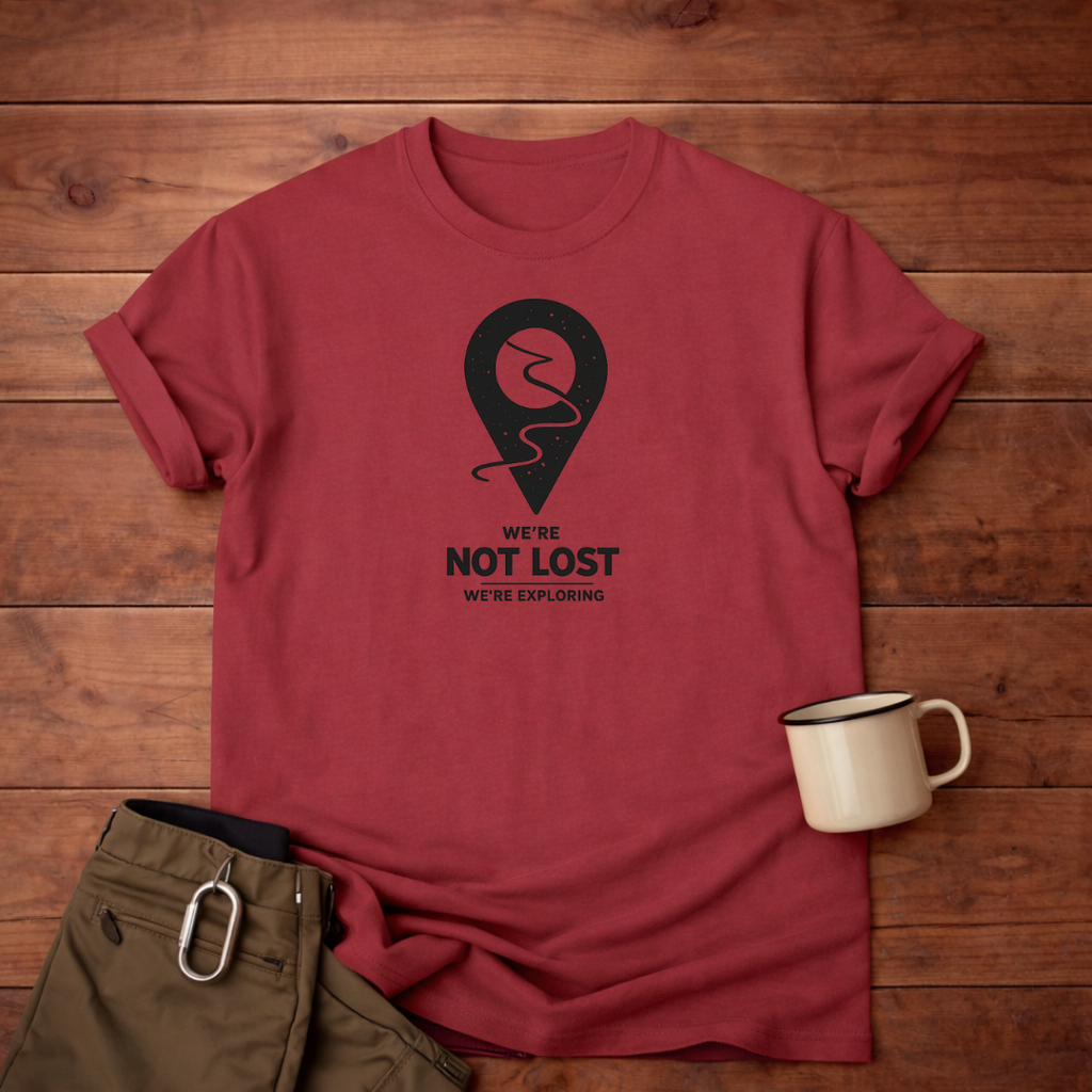 We’re Not Lost (We’re Exploring) T-Shirt