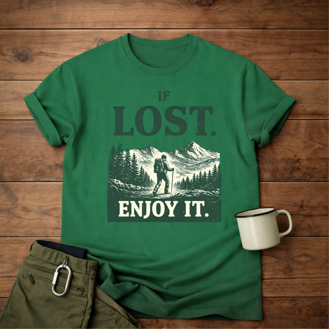 If Lost. Enjoy It T-Shirt