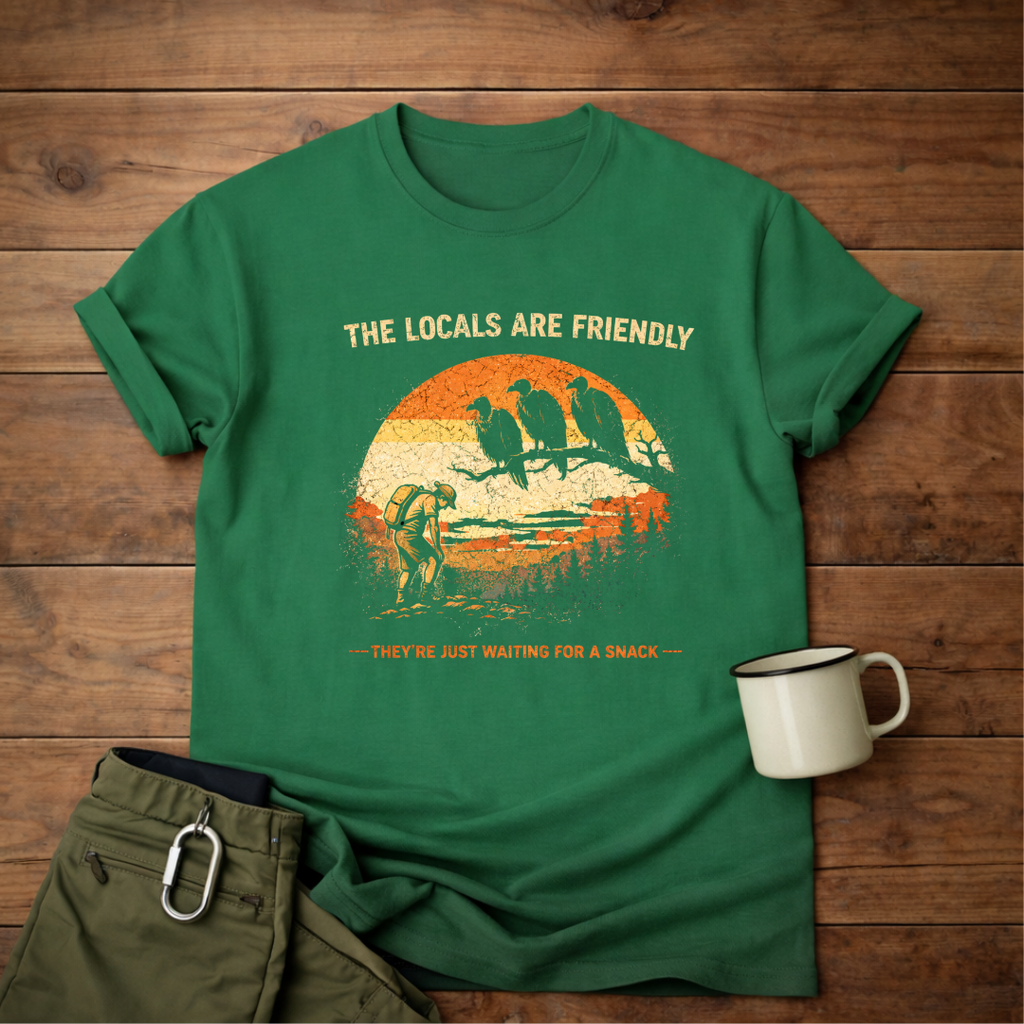 The Locals Are Friendly T-Shirt