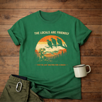 The Locals Are Friendly T-Shirt
