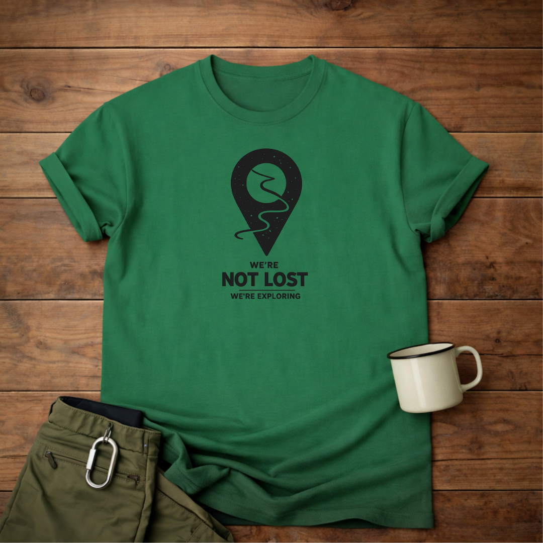 We’re Not Lost (We’re Exploring) T-Shirt