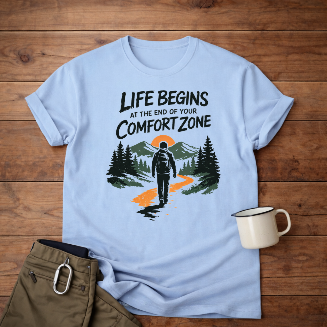 Life Begins at the End of Your Comfort Zone T-Shirt