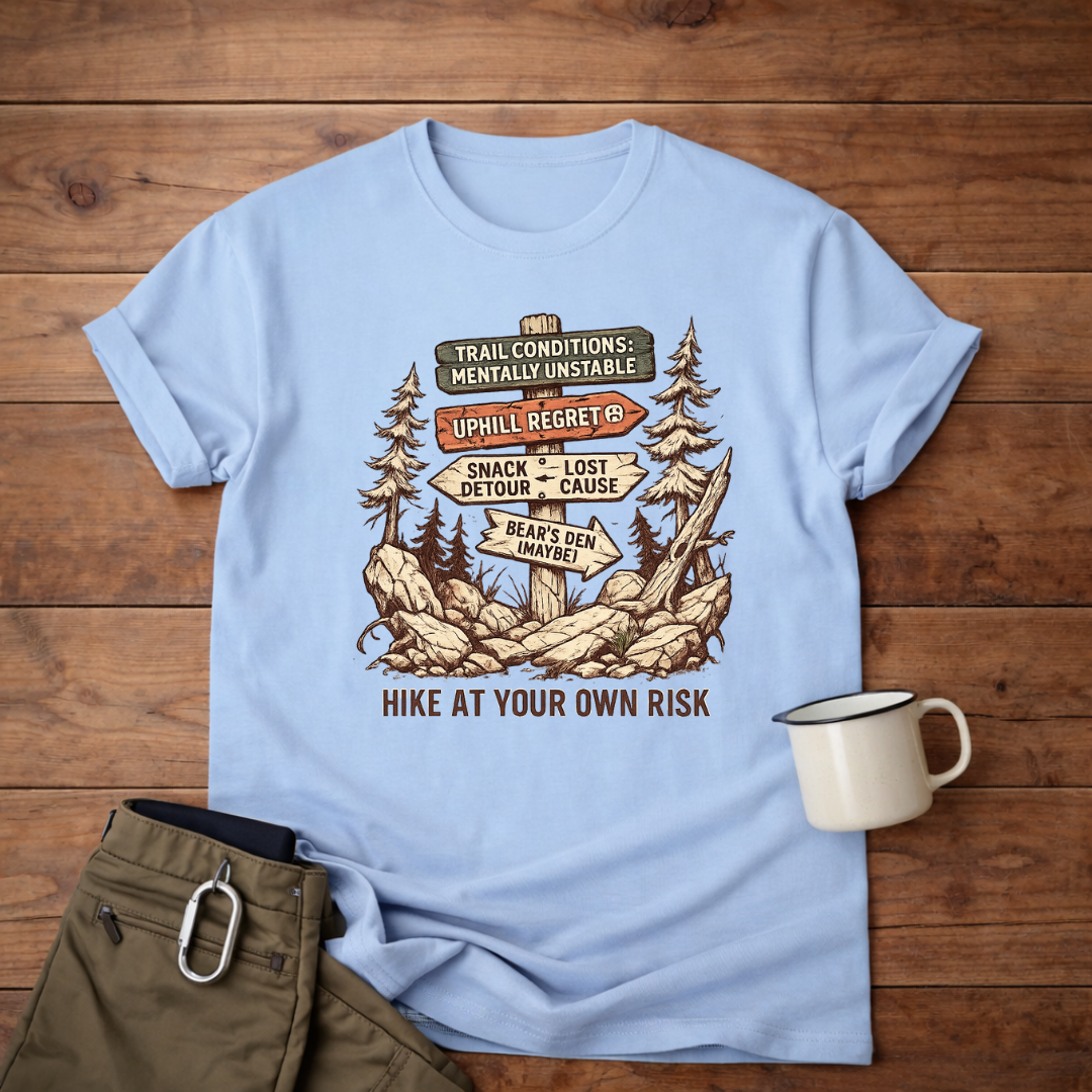 Hike At Your Own Risk T-Shirt