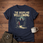 The Woods Are Welcoming T-Shirt