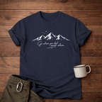 Go where you feel most alive T-Shirt