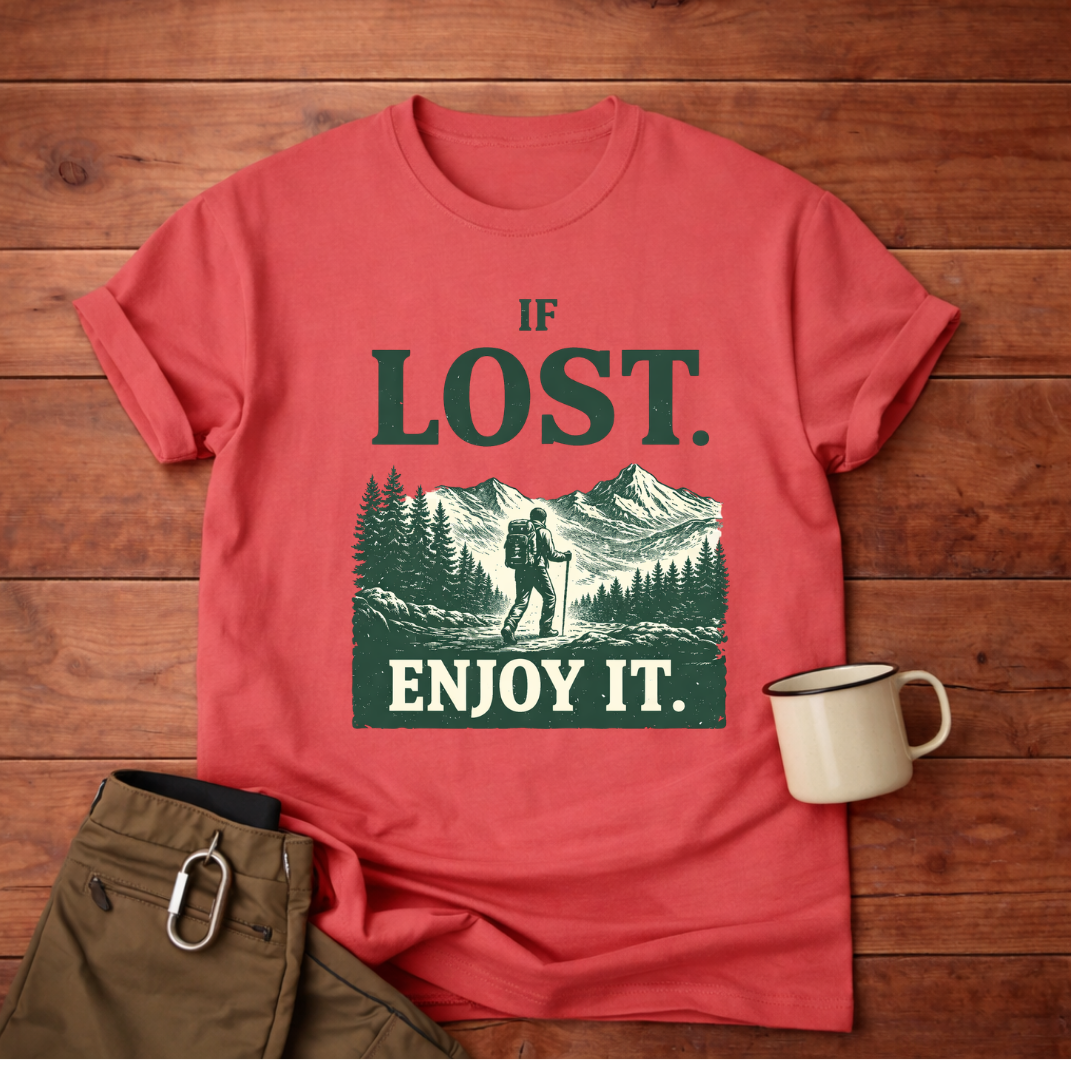 If Lost. Enjoy It T-Shirt