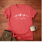 Go where you feel most alive T-Shirt