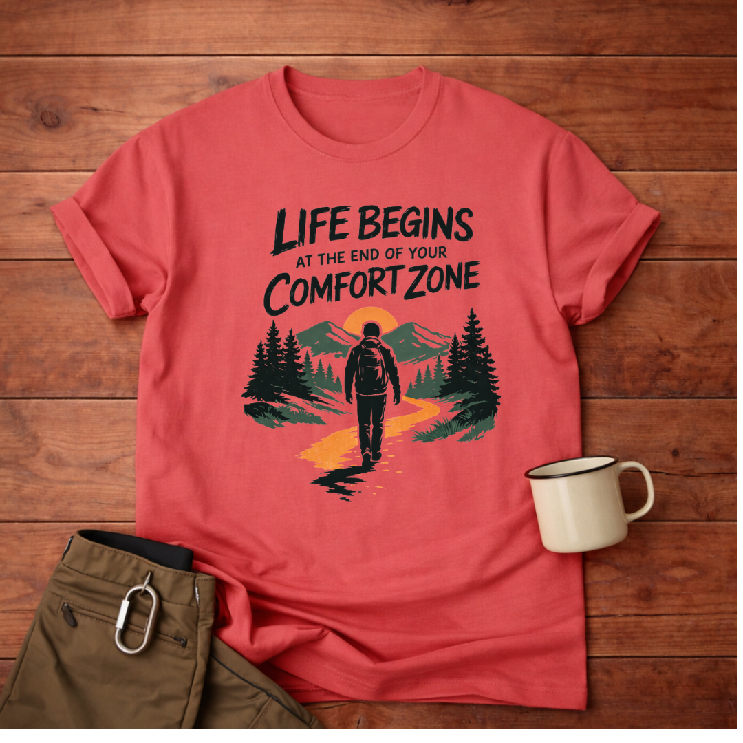 Life Begins at the End of Your Comfort Zone T-Shirt