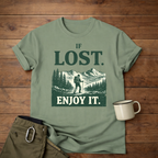 If Lost. Enjoy It T-Shirt