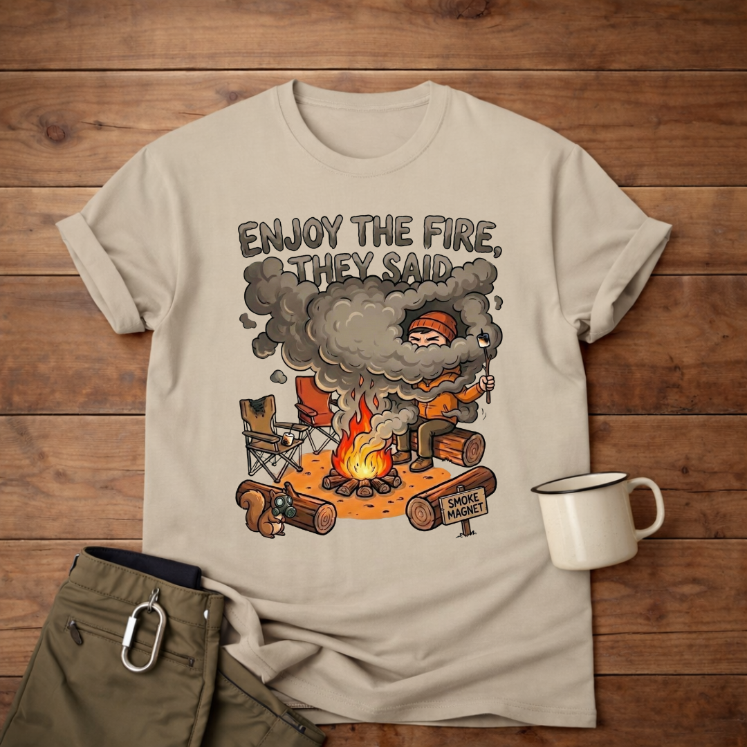 Camping T-Shirt — "Enjoy the Fire, They Said" Funny Campfire Graphic Tee