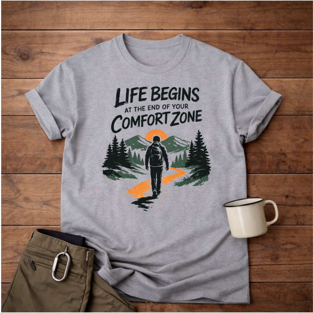 Life Begins at the End of Your Comfort Zone T-Shirt