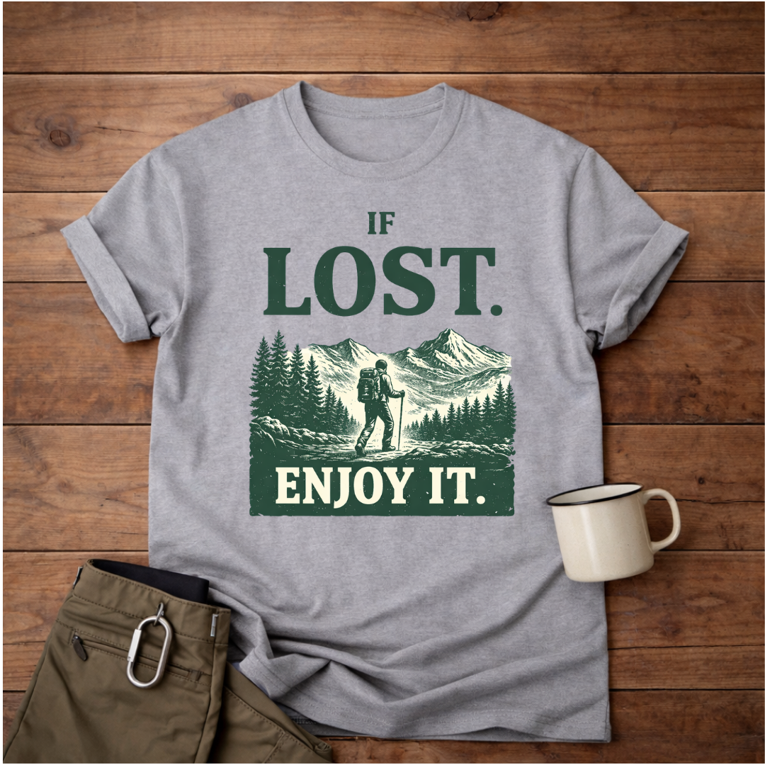 If Lost. Enjoy It T-Shirt