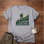 The Grind Never Dies Hiking T-Shirt